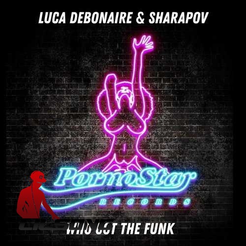 Luca Debonaire - Who Got The Funk